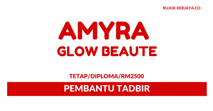 Amyra Glow Beaute Pembantu Tadbir Di Amyra Glow Beaute