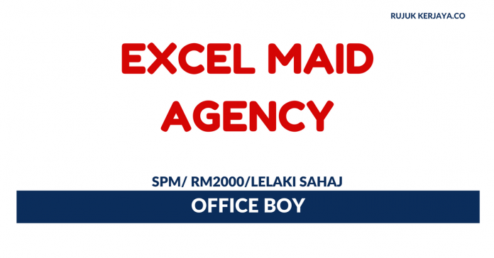 Excel Maid Agency Excel Maid Agency ~ Office Boy