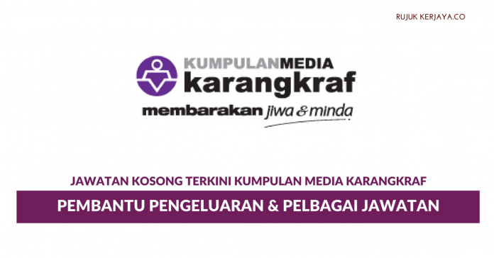 Kumpulan Media Karangkraf Kumpulan Media Karangkraf ~ Pembantu Pengeluaran & Pelbagai Kekosongan Jawatan