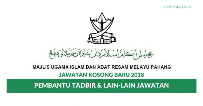 Majlis Ugama Islam dan Adat Resam Melayu Pahang (MUIP) Majlis Ugama Islam dan Adat Resam Melayu Pahang (MUIP) ~Pembantu Tadbir & Lain-Lain Jawatan