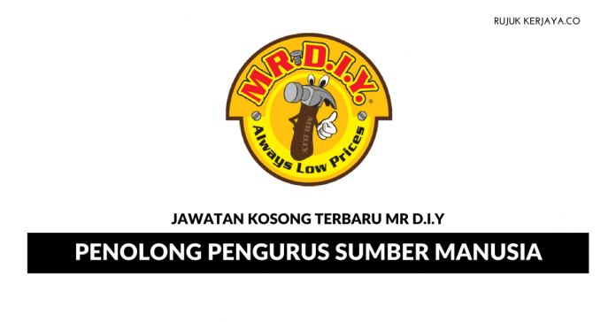 Mr. D.I.Y. Trading Sdn Bhd Mr. D.I.Y. Trading ~ Penolong Pengurus Sumber Manusia