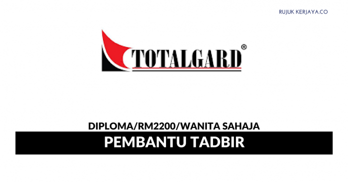 Totalgard Global Sdn Bhd Totalgard Global ~ Pembantu Tadbir