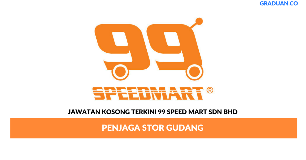 Permohonan Jawatan Kosong Terkini 99 Speed Mart Sdn Bhd