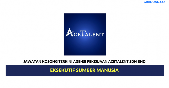 Permohonan Jawatan Kosong Terkini Agensi Pekerjaan AceTalent Sdn Bhd Permohonan Jawatan Kosong Terkini Agensi Pekerjaan AceTalent Sdn Bhd