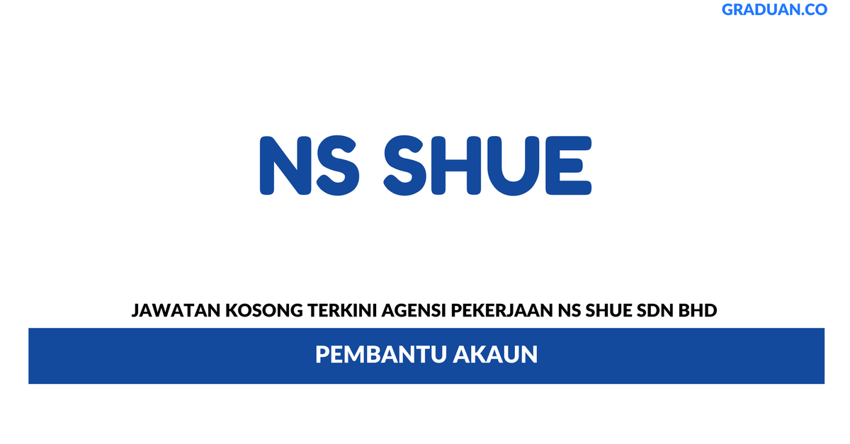Permohonan Jawatan Kosong Terkini Agensi Pekerjaan NS Shue Sdn Bhd