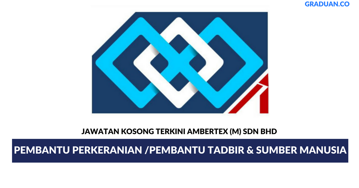 Permohonan Jawatan Kosong Terkini Ambertex (M) Sdn Bhd