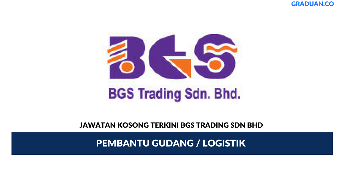 Permohonan Jawatan Kosong Bgs Trading Sdn Bhd Portal Kerja Kosong