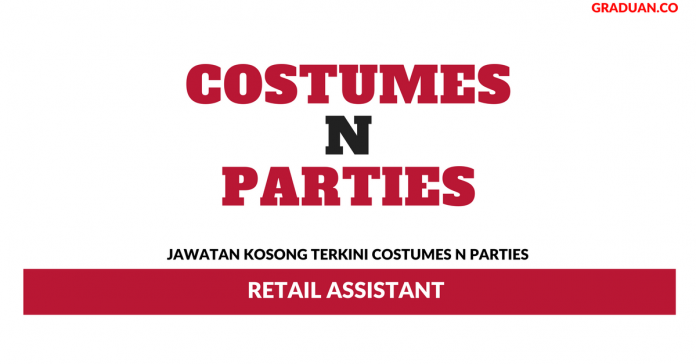 Permohonan Jawatan Kosong Terkini Costumes N Parties Permohonan Jawatan Kosong Terkini Costumes N Parties