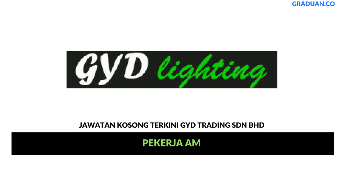 Permohonan Jawatan Kosong Terkini GYD Trading Sdn Bhd
