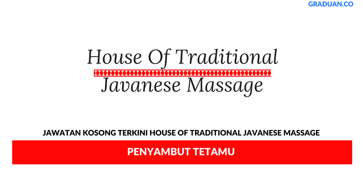 Permohonan Jawatan Kosong Terkini House Of Traditional Javanese Massage