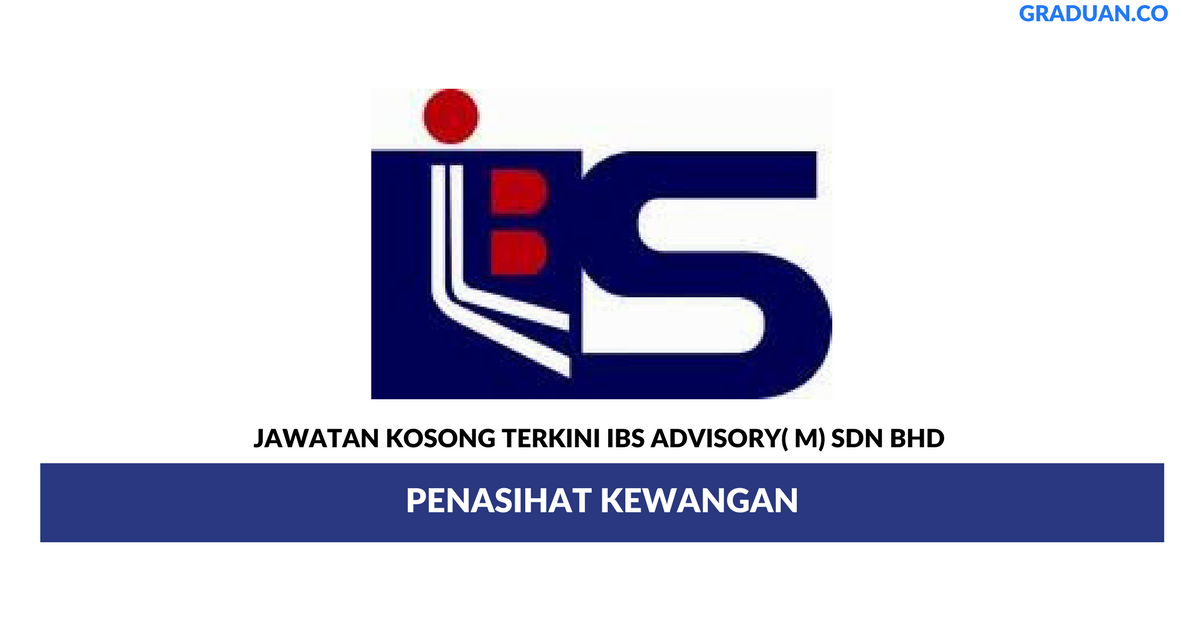 Permohonan Jawatan Kosong Terkini IBS Advisory( M) Sdn Bhd