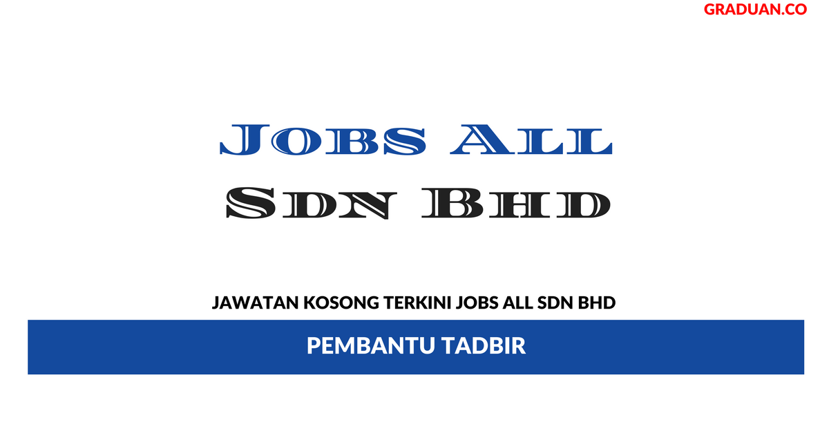 Permohonan Jawatan Kosong Terkini Jobs All Sdn Bhd