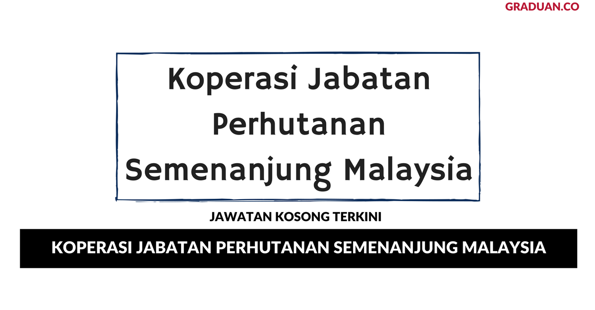 Permohonan Jawatan Kosong Terkini Koperasi Jabatan Perhutanan Semenanjung Malaysia