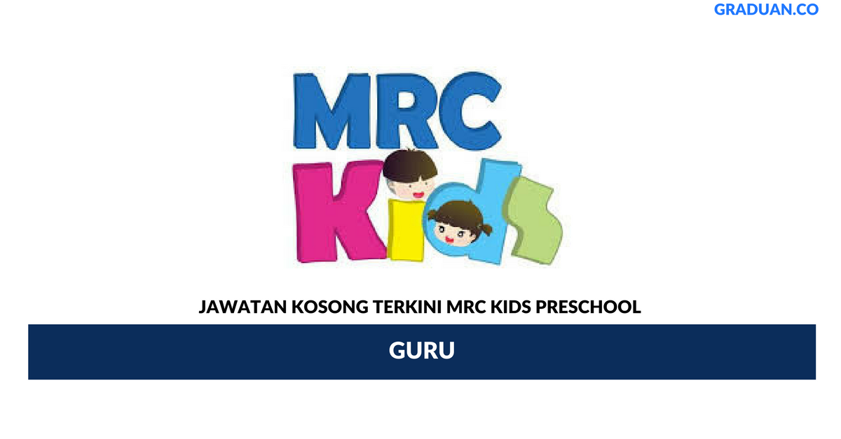 Permohonan Jawatan Kosong Terkini MRC KIDS Preschool