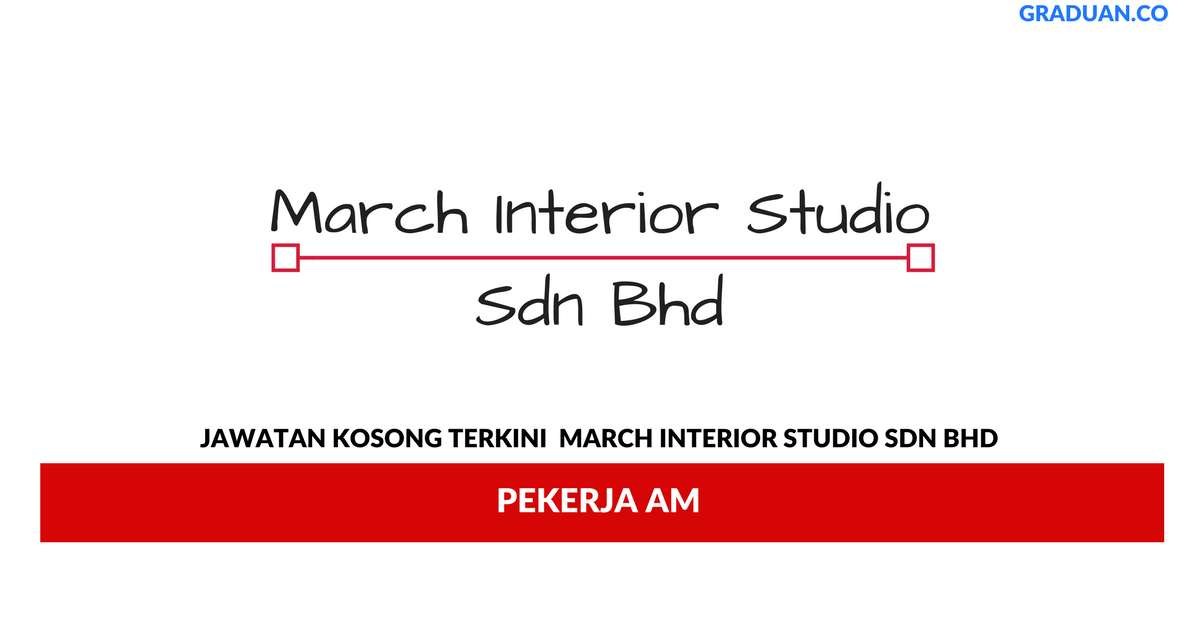 Permohonan Jawatan Kosong Terkini March Interior Studio Sdn Bhd