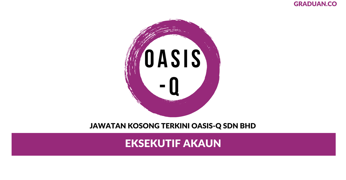 Permohonan Jawatan Kosong Terkini Oasis-Q Sdn Bhd
