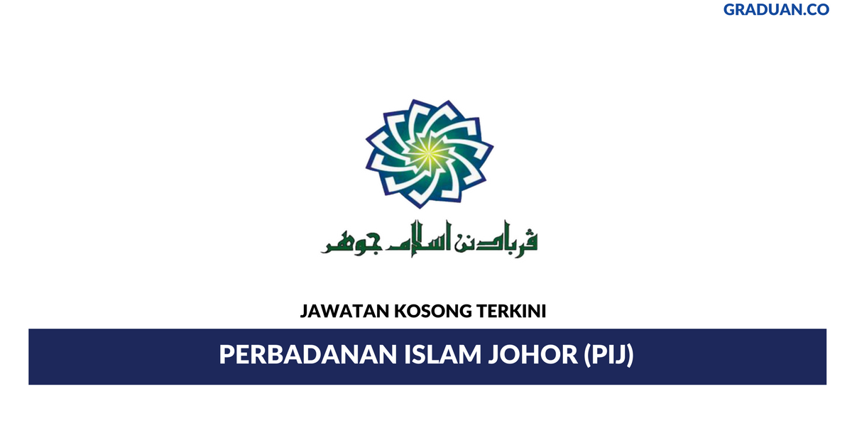Permohonan Jawatan Kosong Terkini Perbadanan Islam Johor (PIJ)