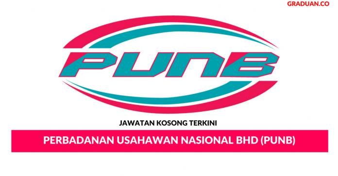 Permohonan Jawatan Kosong Terkini Perbadanan Usahawan Nasional Bhd (PUNB) Permohonan Jawatan Kosong Terkini Perbadanan Usahawan Nasional Bhd (PUNB)
