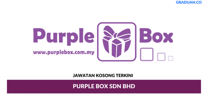 Permohonan Jawatan Kosong Terkini Purple Box Sdn Bhd Permohonan Jawatan Kosong Terkini Purple Box Sdn Bhd