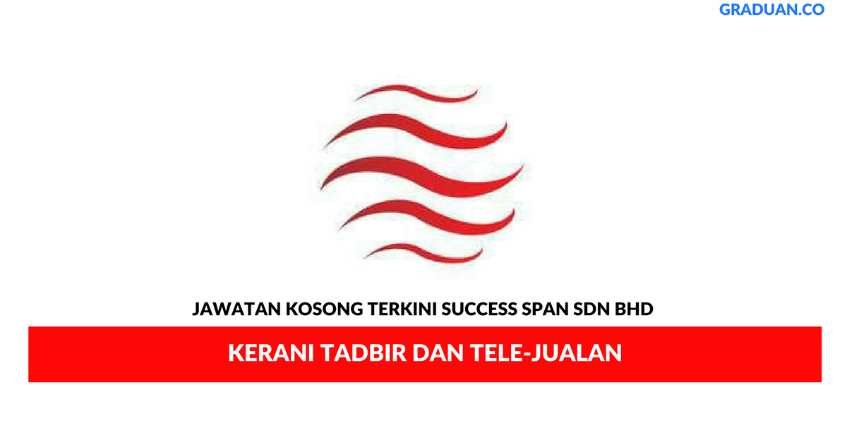 Permohonan Jawatan Kosong Terkini Success Span Sdn Bhd