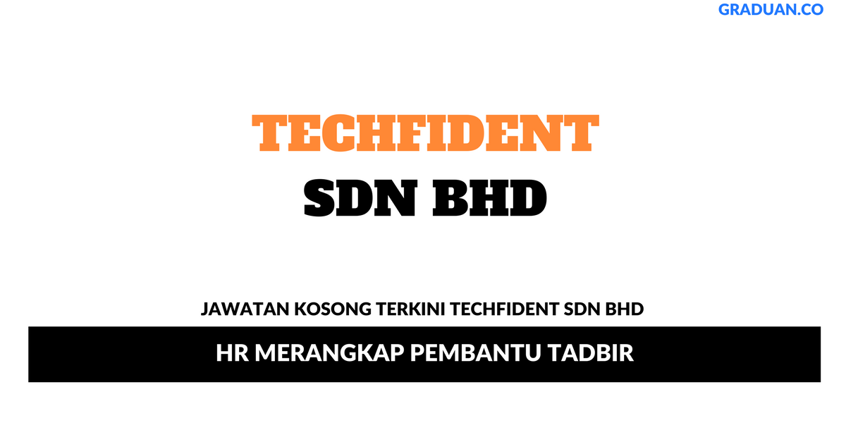 Permohonan Jawatan Kosong Terkini Techfident Sdn Bhd