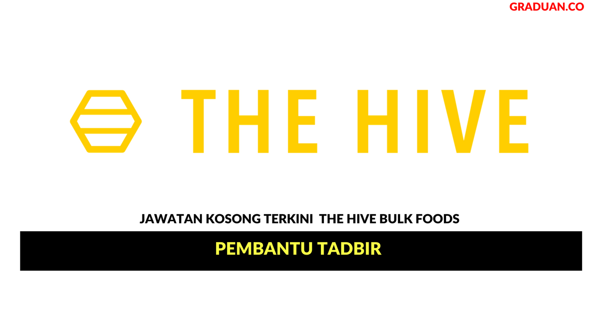 Permohonan Jawatan Kosong Terkini The Hive Bulk Foods
