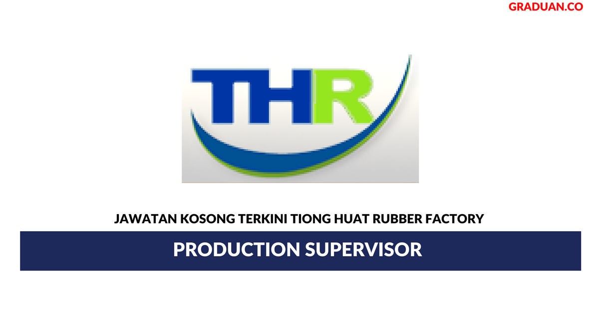 Permohonan Jawatan Kosong Terkini Tiong Huat Rubber Factory