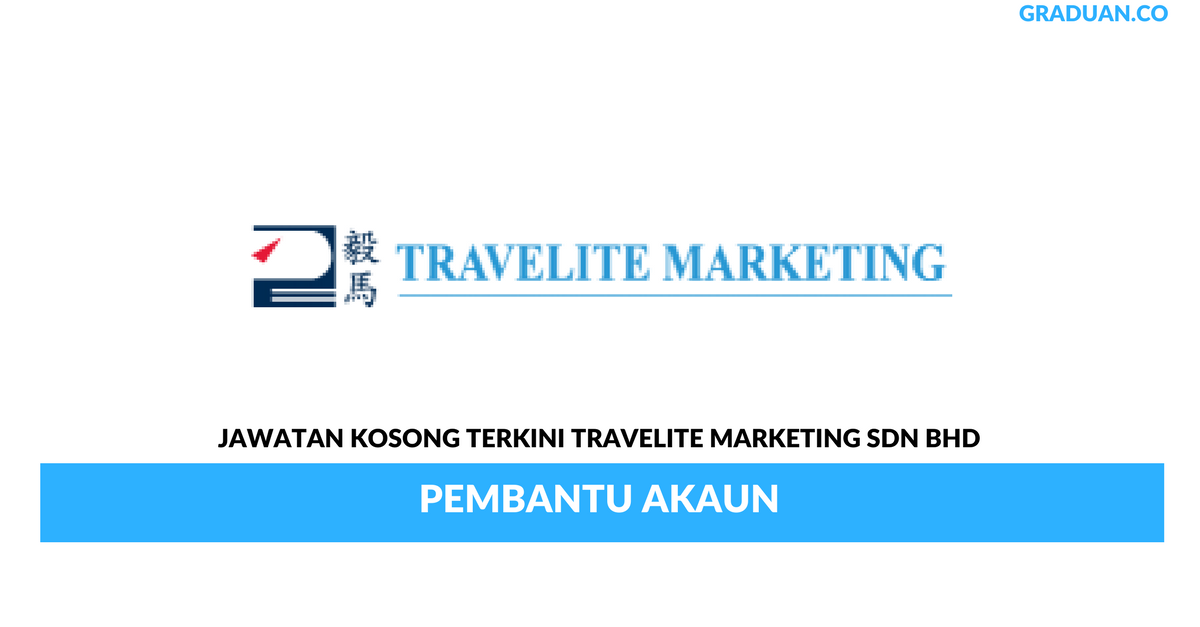 Permohonan Jawatan Kosong Terkini Travelite Marketing Sdn Bhd