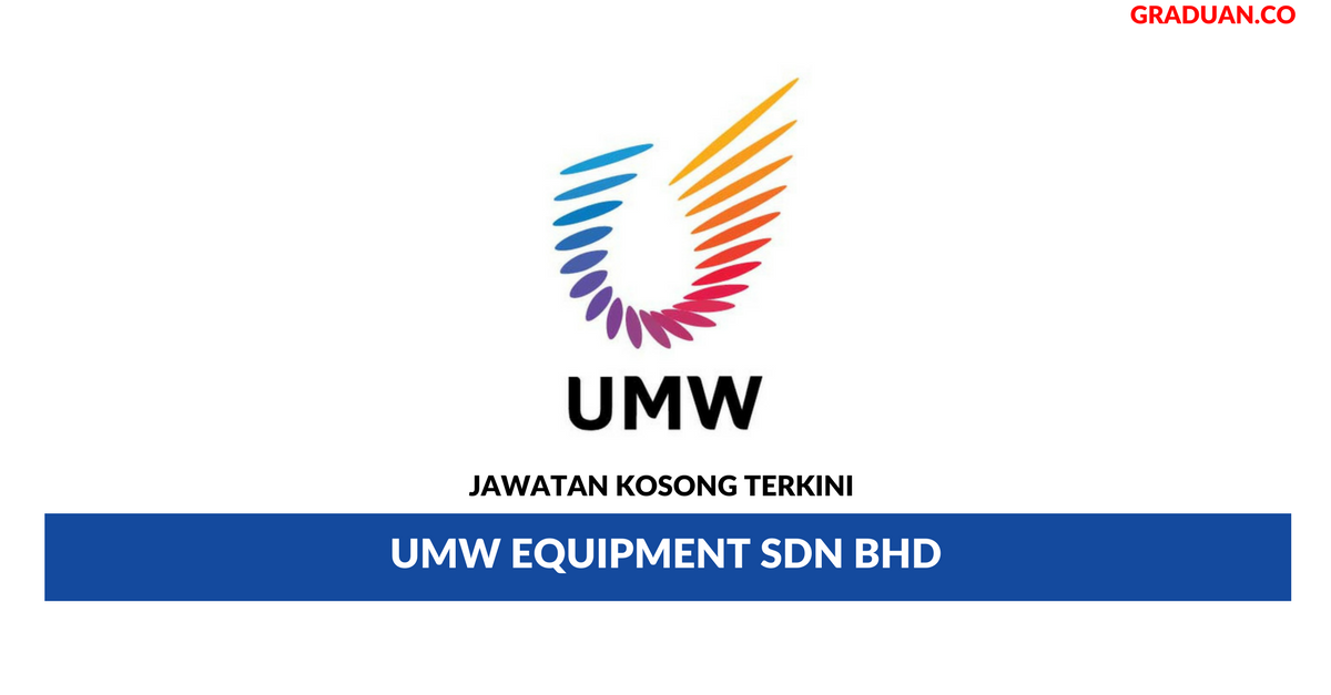 Permohonan Jawatan Kosong Terkini UMW Equipment Sdn Bhd