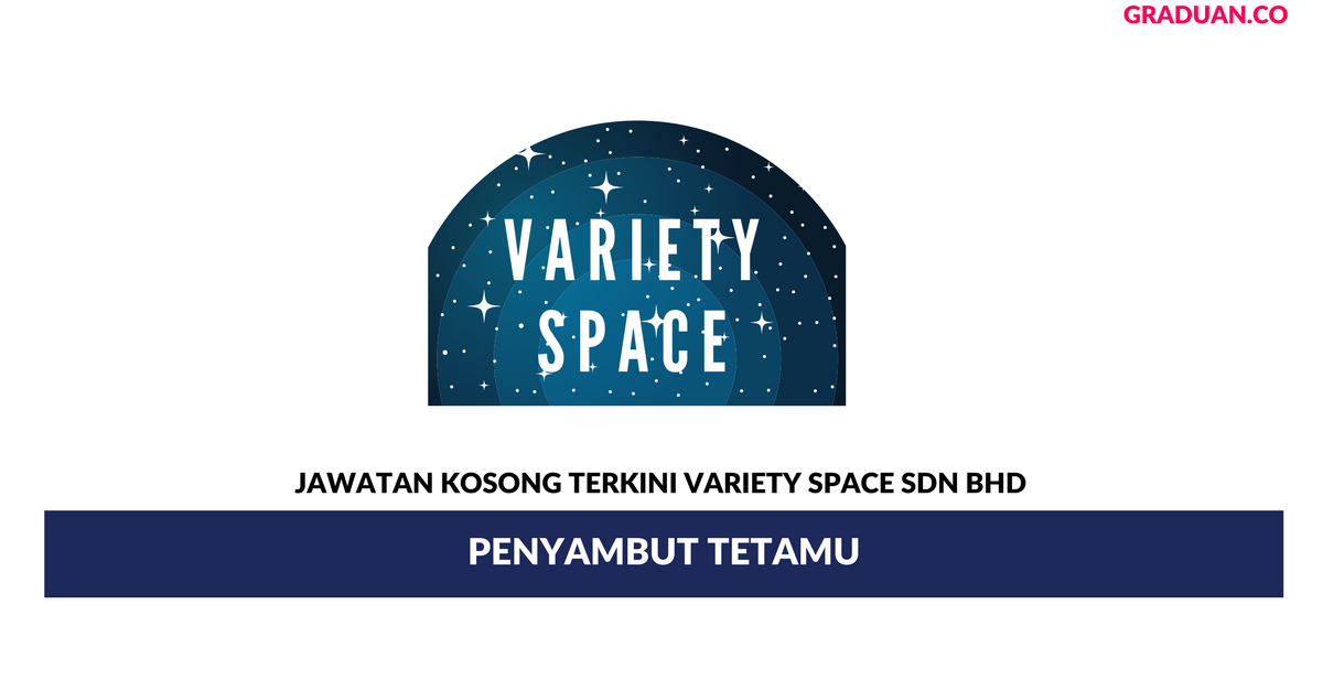 Permohonan Jawatan Kosong Terkini Variety Space Sdn Bhd