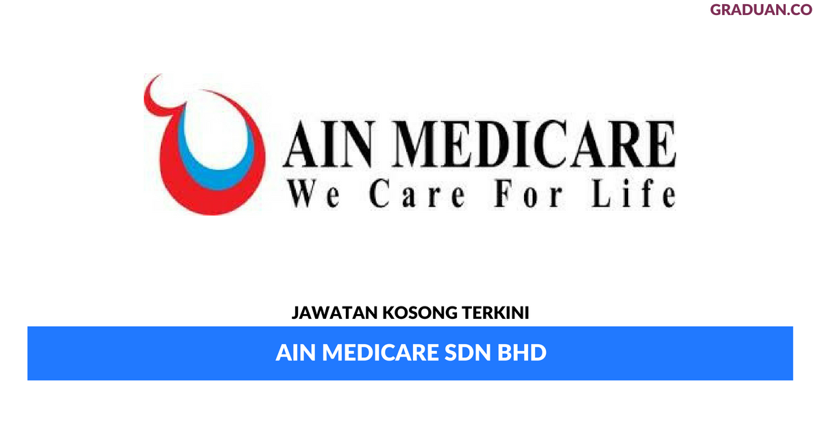 Permohonan Jawatan Kosong Terkini Ain Medicare Sdn Bhd