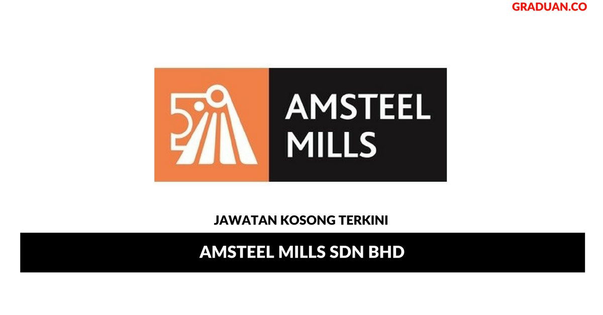 Permohonan Jawatan Kosong Terkini Amsteel Mills Sdn Bhd