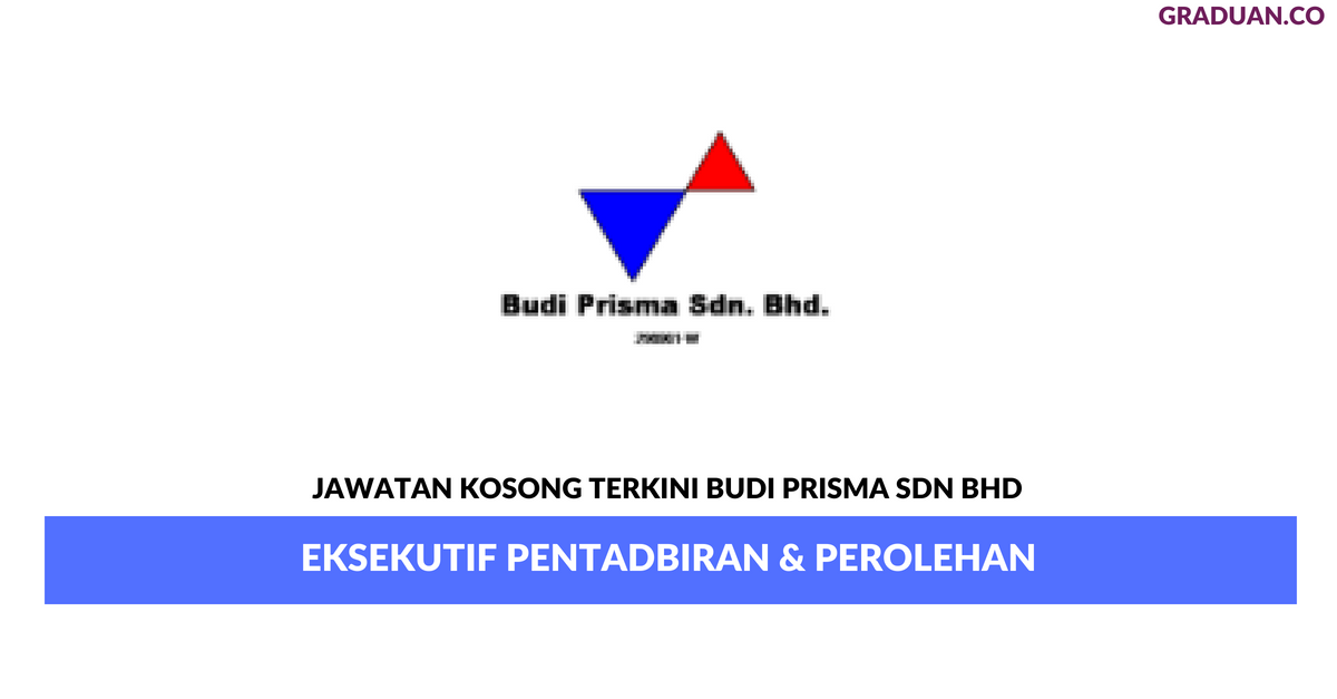 Permohonan Jawatan Kosong Terkini Budi Prisma Sdn Bhd