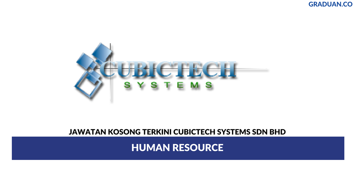 Permohonan Jawatan Kosong Terkini Cubictech Systems Sdn Bhd