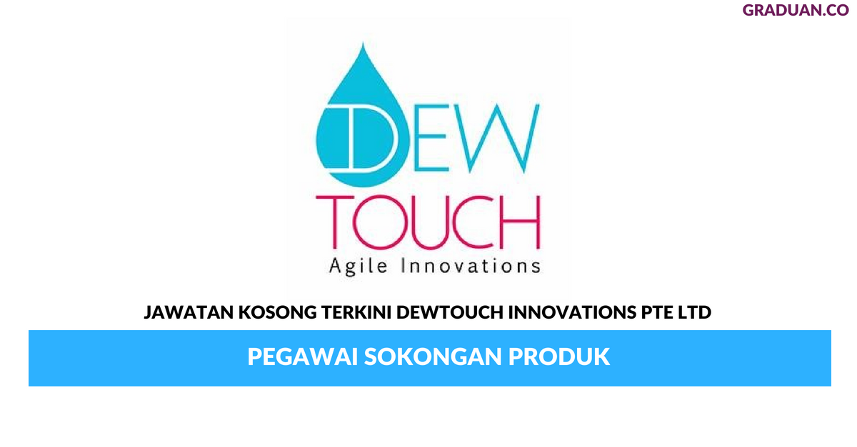 Permohonan Jawatan Kosong Terkini Dewtouch Innovations Pte Ltd