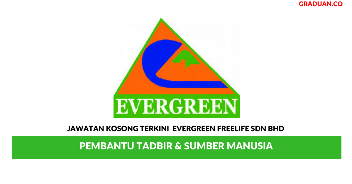 Permohonan Jawatan Kosong Terkini Evergreen Freelife Sdn Bhd