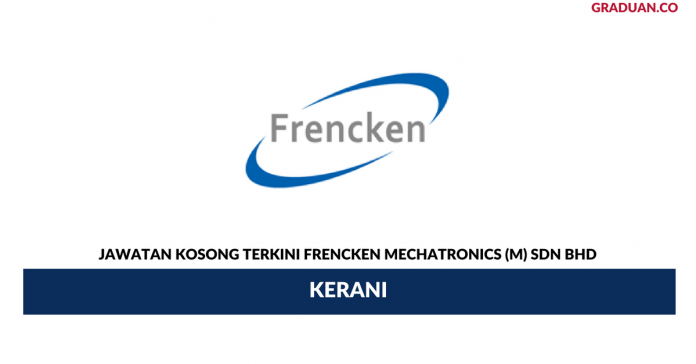 Permohonan Jawatan Kosong Terkini Frencken Mechatronics (M) Sdn Bhd Frencken Mechatronics (M) Sdn Bhd