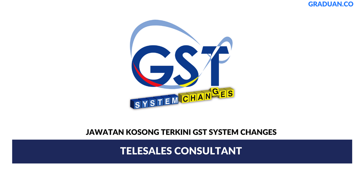 Permohonan Jawatan Kosong Terkini GST System Changes