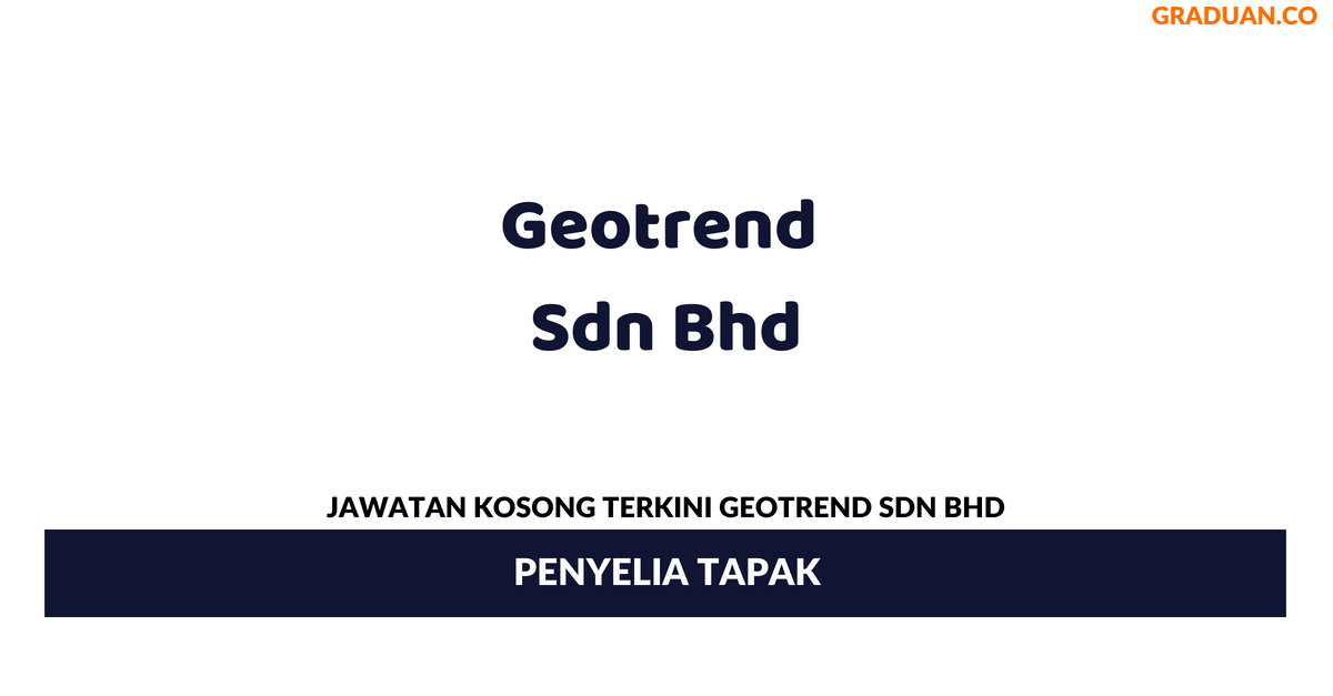 Permohonan Jawatan Kosong Terkini Geotrend Sdn Bhd