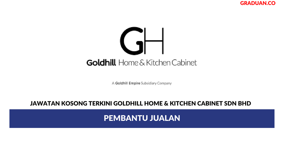 Permohonan Jawatan Kosong Terkini Goldhill Home & Kitchen Cabinet Sdn Bhd
