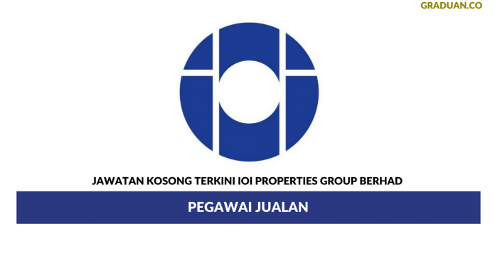 Permohonan Jawatan Kosong Terkini IOI Properties Group Berhad Permohonan Jawatan Kosong Terkini IOI Properties Group Berhad