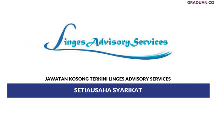 Permohonan Jawatan Kosong Terkini Linges Advisory Services Permohonan Jawatan Kosong Terkini Linges Advisory Services