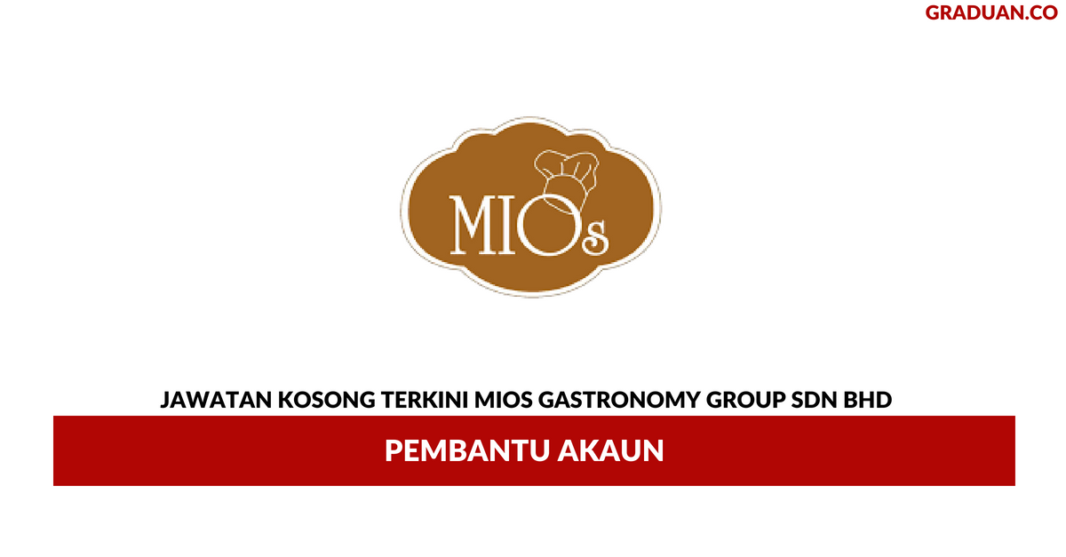 Permohonan Jawatan Kosong Terkini Mios Gastronomy Group Sdn Bhd