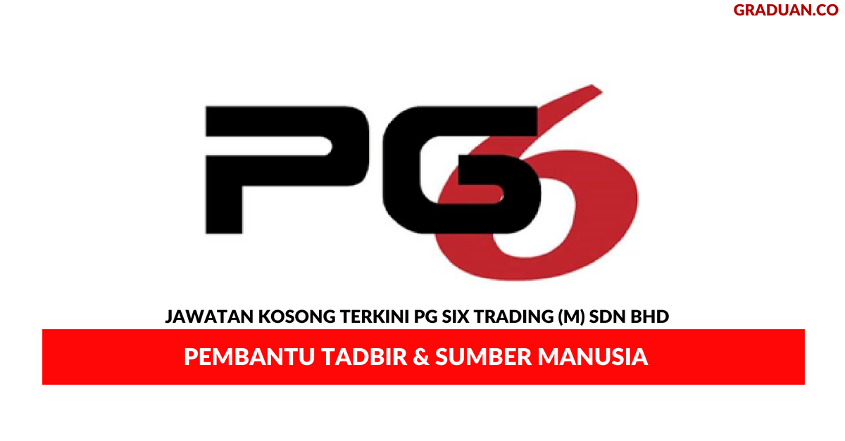 Permohonan Jawatan Kosong Terkini PG Six Trading (M) Sdn Bhd