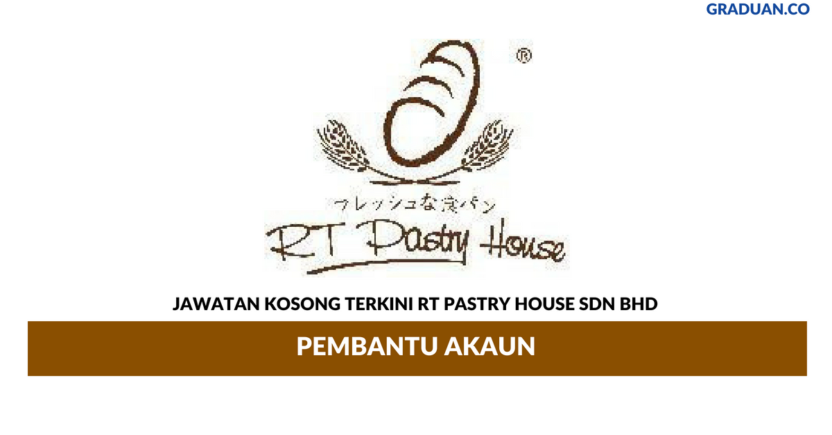 Permohonan Jawatan Kosong Terkini RT Pastry House Sdn Bhd