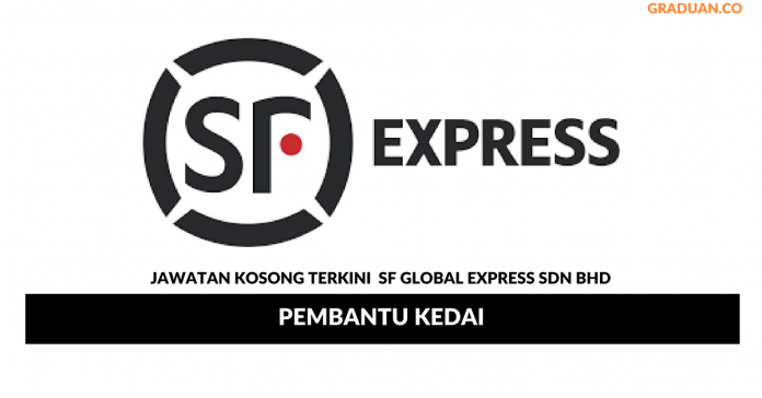 Permohonan Jawatan Kosong Terkini SF Global Express Sdn Bhd Permohonan Jawatan Kosong Terkini SF Global Express Sdn Bhd