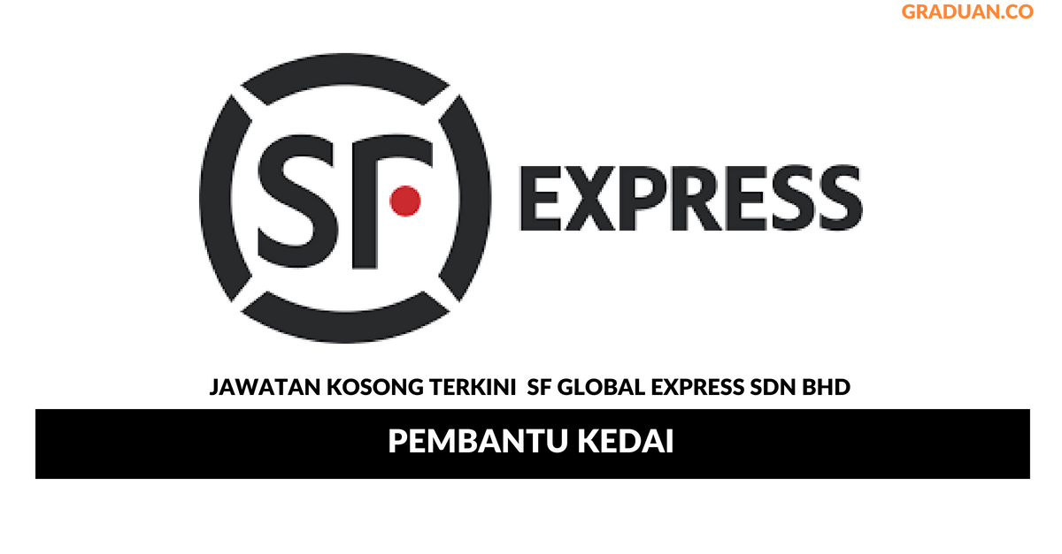 Permohonan Jawatan Kosong Terkini SF Global Express Sdn Bhd
