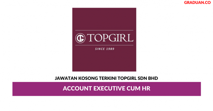 Permohonan Jawatan Kosong Terkini TOPGIRL Sdn Bhd Permohonan Jawatan Kosong Terkini TOPGIRL Sdn Bhd