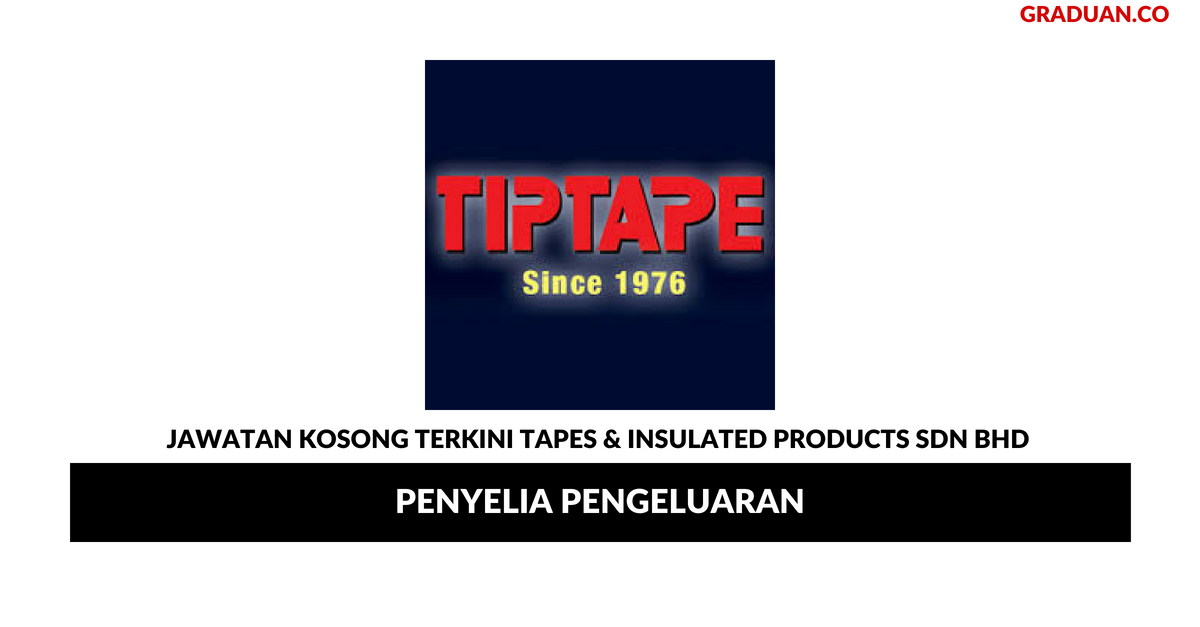 Permohonan Jawatan Kosong Terkini Tapes & Insulated Products Sdn Bhd