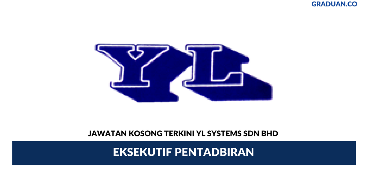 Permohonan Jawatan Kosong Terkini YL Systems Sdn Bhd
